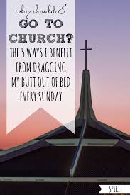 Why Should I Go To Church The 5 Ways I Benefit From Attending Church Praying For Your Family Bible Devotions