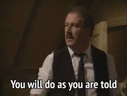 Allo Allo You Will Do As You Are Told Gif By Mikeymo Gfycat