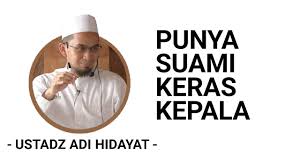 Setelah kita memutuskan untuk berhijrah, kita pasti akan diuji oleh allah swt, setan. Punya Suami Keras Kepala Ustadz Adi Hidayat By Video Show Up