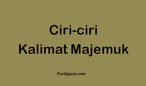 Ciri ciri kalimat majemuk setara : Apa Itu Kalimat Majemuk Pengertian Ciri Ciri Jenis Contohnya