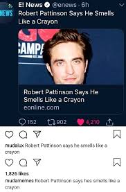 Tracksuit robert pattinson or track jacket robert pattinson is a reaction image macro meme featuring a behind the scenes photograph of actor robert pattinson in the film good time posted on. Robert Pattinson Says He Smells Like A Crayon Memes
