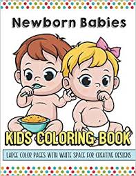 That's where the baby registry comes in. Newborn Babies Kids Coloring Book Large Color Pages With White Space For Creative Designs Activity Book With Fun Designs That Makes For A Perfect Home Or On Travel And For Students