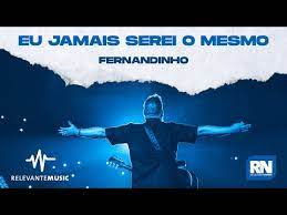 Fernandinho eu jamais serei o mesmo espaço gospel.mp3. Eu Jamais Serei O Mesmo Free Download Mp4 Tissa Mp3