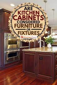 It is typically make using solid wood but cheap cabinetry often uses staples for attaching the face frame. Are Kitchen Cabinets Considered Furniture Or Fixtures Kitchen Seer