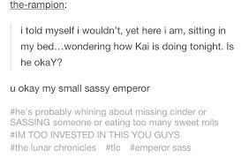 U Okay My Small Sassy Emperor Lunar Chronicles Quotes Lunar Chronicles Marissa Meyer Books
