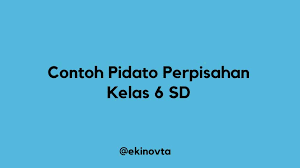 Youtube ucapan perpisahan guru di tadika. 6 Contoh Pidato Perpisahan Kelas 6 Terlengkap Blog Eki Novta