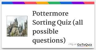New questions are added and answers are changed. Pottermore Sorting Quiz All Possible Questions