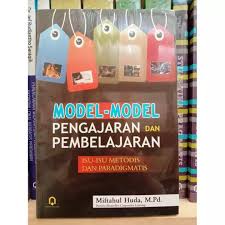 Tentunya kita yang pernah mengeyam bangku pendidikan. Model Model Pengajaran Dan Pembelajaran Miftahul Huda Lazada Indonesia