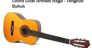 Chord Gitar Armadi Raga - Tengkuit Buhuk - CalonPintar.Com