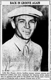 On December 4, 1938, 26-year-old Ben Hogan added a 70 and 69 to his 68 from  the day before for a 285 total and a T9th finish at the Augusta Open. His
