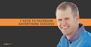 7 Keys to Facebook Advertising Success