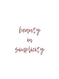 Beauty In Simplicity Quotes Motivational Words Inspirational Beauty Simplicity Prin Instagram Captions Happy Instagram Quotes Captions Minimalist Quotes