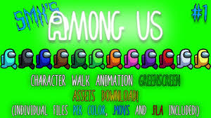 Among Us Green Screen Assets 1 All Color Walk Cycles Mp4 Mov Fla More Youtube