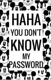 Haha You Don T Know My Password Disney Phone Wallpaper Dont Touch My Phone Wallpapers Wallpaper Iphone Disney