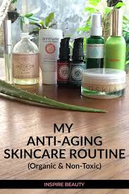 My Natural Anti Aging Skincare Routine Inspire Beauty