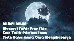 Di mana ulama islam yang satu ini memang terkenal handal dalam menafsirkan mimpi seseorang, dan bahkan telah dipercaya saat memberikan tafsirnya. Mimpi Bulan Menurut Tafsir Ibnu Sirin Primbon Jawa Youtube