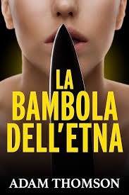 La Bambola dell'Etna eBook : Thomson, Adam: Amazon.it: Kindle Store
