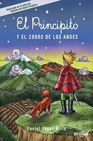 Libro el principito gratis pdf. Amazon Com El Principito Y El Zorro De Los Andes Spanish Edition Ebook Yepez Brito Daniel Kindle Store