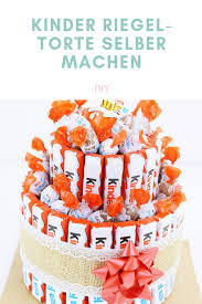 Kinder Riegel Torte Selber Machen Diy Geschenkidee Calistas Traum Der Sommermonat Juli Wird Aber Auch Fur Viele Ein Fest Der Freude Denn Auch In Diesem
