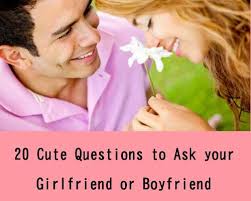 Check spelling or type a new query. 160 Good Questions To Ask Your Boyfriend Or Girlfriend Cool Healthy U