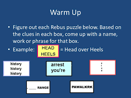 ) the answer is 'fat chance' ( 'fat letters' ! Warm Up Figure Out Each Rebus Puzzle Below Based On The Clues In Each Box Come Up With A Name Work Or Phrase For That Box Example Head Over Heels