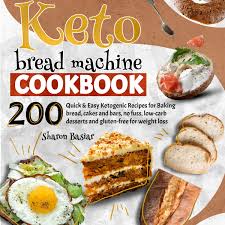 With bread machines, you make sure what ingredients you are placing in the dough. Keto Bread Machine Cookbook 200 Quick And Easy Ketogenic Recipes For Baking Bread Cakes And Bars No Fuss Low Carb Desserts And Gluten Free For Weight Loss By Sharon Basiar