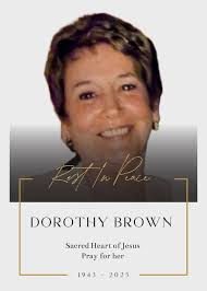 We regret to inform you that the death has taken place of Dorothy Brown  peacefully at Daleview Care Home