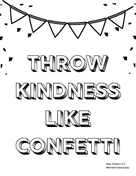 I do hope you will enjoy coloring this quote coloring page for adults and that you will share it with your loved ones. Celebrate Random Acts Of Kindness Day New Orleans Jcc