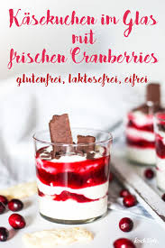 Oberleckeres Kasekuchen Dessert Mit Frischen Cranberries Cheesecake Im Glas Ohne Backen Glutenfrei Laktosefrei Eifrei Sojafrei Kochtrotz Kreative Rez Rezept Laktosefreie Desserts Glutenfreier Nachtisch Dessert Im Glas Glutenfrei