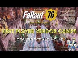 Fallout 76 Best Player Vendor Camps Deals Steals Vol 15 Best Player Fallout Steal