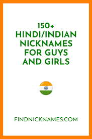 154 Hindi Indian Nicknames For Guys And Girls Find Nicknames Funny Nicknames For Friends Nicknames For Guys Cute Names For Girlfriend