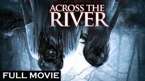 When a young nun at a cloistered abbey in romania takes her own life, a priest with a haunted past and a novitiate on the threshold of her final vows are sent by the vatican to investigate. Across The River Full Horror Movie Eng Malay Sub Youtube