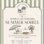 Subway to Suburbs Summer Soirée