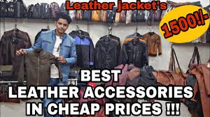 Orignal Leather Jacket In Cheap Price Wholesale Leather Market Leather Accessories At Low Price Youtube