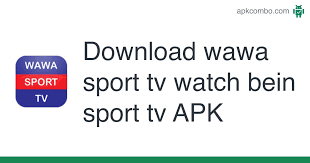 So, here we have something interesting for you. Wawa Sport Tv Watch Bein Sport Tv Apk 6 Android App Download
