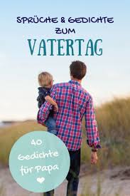Vatertagsgedichte 40 Schone Spruche Gedichte Zum Vatertag In 2020 Vatertagsgedichte Vatertag Gedichte Vatertag