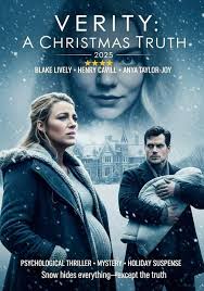 VERITY: A CHRISTMAS TRUTH (2025) Blake Lively • Henry Cavill • Anya  Taylor-Joy • Sarah Paulson • Finn Wolfhard Psychological Thriller • Mystery  • Holiday Suspense “Snow hides everything—except the truth.” A