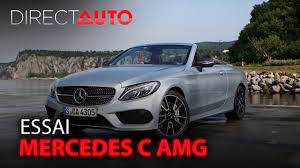 Essai Mercedes Classe C Amg Le Cabriolet Qui Decoiffe Youtube