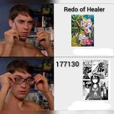 It has been adapted to an anime directed by takuya asaoka. Redo Of Healer Meme Video Gifs Redo Meme Healer Meme