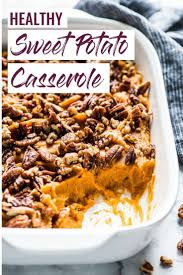 Healthy Sweet Potato Casserole Recipe Sweet Potato Casserole Sweet Potato Recipes Roasted Sweet Potato Casserole Healthy