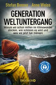 Wie lässt sich eine handynummer vom account entfernen? Generation Weltuntergang Warum Wir Schon Mitten Im Klimawandel Stecken Wie Schlimm Es Wird Und Was Wir Jetzt Tun Mussen Bonner Stefan Weiss Anne Amazon De Bucher
