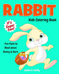 Download Rabbit Kids Coloring Book Fun Facts To Read About Bunny Hare Children Activity Book For Boys Girls Age 3 8 With 30 Super Fun Colouring Pages Of Cool Kids Learning