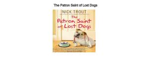 Francis, patron saint of animals, watch over my pet and keep my companion safe and healthy. The Patron Saint Of Lost Dogs Audiobook Free Audiobook For Marriage