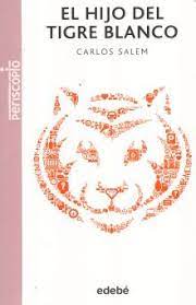 Tigre blanco, de aravind adiga. Hijo Del Tigre Blanco El Salem Carlos Libro En Papel 9786078377046 Libreria El Sotano