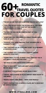60 Romantic Travel Quotes For Couples Itsallbee Travel Blog In 2020 Romantic Quotes For Husband Romantic Travel Quotes Travel Quotes
