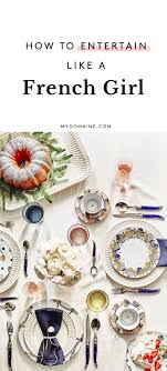 How To Set Your Table Like The French Entertaining Table Settings Tablescapes
