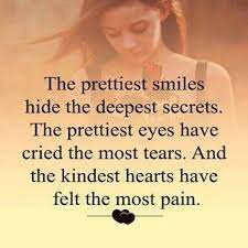 Behind my smile is a world of pain. Hiding Behind A Smile Pretty Smile Kind Heart Smile Quotes
