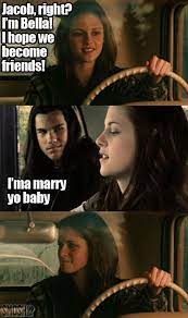 The first twilight book came out in 2005, while the first movie took the world by storm in 2008. I Ma Marry Yo Baby Twilight Memes Twilight Jokes Twilight Funny
