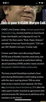 Current quotes, historic quotes, movie quotes, song lyric quotes reddit best quotes. This Is Vour Margin Call Cnbc S Jim Cramer Citing A Famous Quote From Alexander Haig Recently Told His Co Host David Faber That Reddit Not Citigroup C Was In Control He Then Used