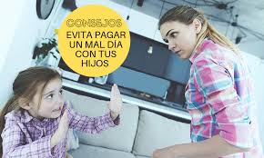 9 Consejos Para No Pagar Un Mal Dia Con Tus Hijos